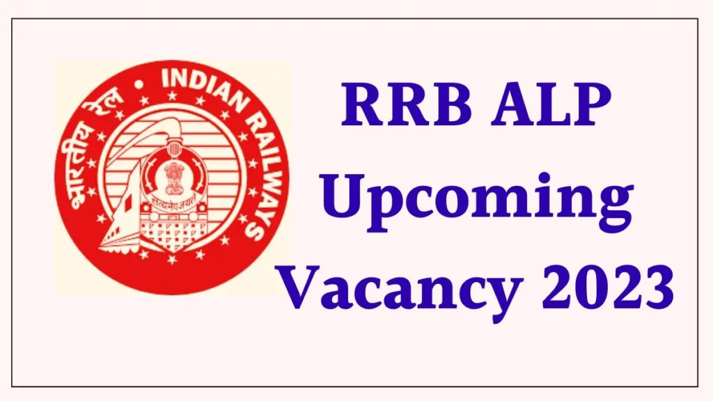 RRB ALP Recruitment 2023 Notification PDF, Last Date to Apply Online
